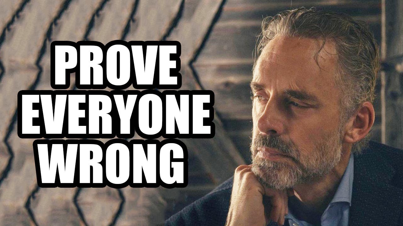 PROVE EVERYONE WRONG - Jordan Peterson (Best Motivational Speech) - YouTube