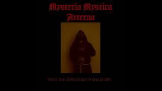Mysteria Mystica Aeterna - Into The Kingdom Of Shadows (Full Album)