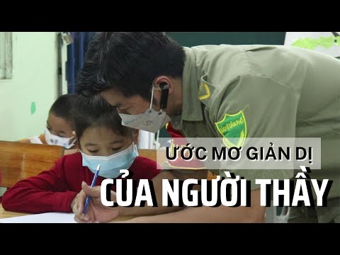Video Ước mơ giản dị của người thầy khoác áo bảo vệ dân phố - YouTube