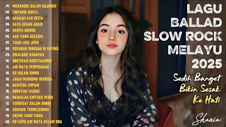 LAGU BIKIN NANGIS π | LAGU SEDIH PATAH HATI π BALLAD SLOW ROCK TERBARU 2025 βMenangis Dalam Sujudku