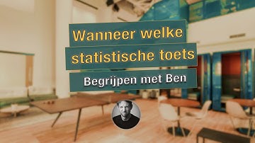 Wanneer welke statistische toets bij kwantitatief onderzoek