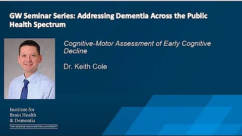 University Seminar Series: Cognitive-motor assessment of early cognitive decline