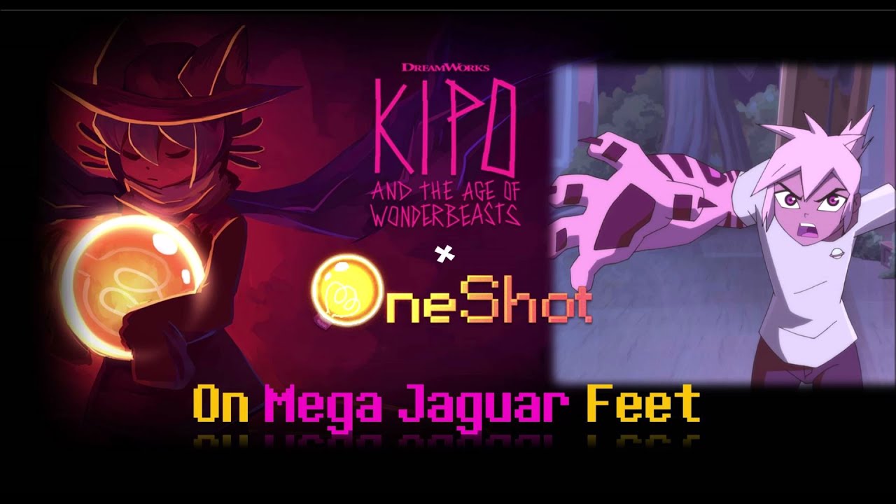 On Mega Jaguar Feet (Kipo und die Welt der Wundermonster X OneShot Mashup)