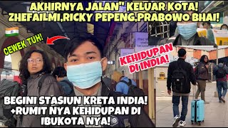 Akhirnya Ricky Pepengzhefailmi Jalan Keluar Kota Menjelajahi Indiabegini Stasiun Kretaibu Kota