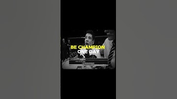 Maybe not today, maybe not tomorrow and maybe not the next month but I’m gonna be a champion one day