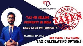Tax on Selling Property in India || MR CONSULTANTS || MANISH RAWAL #ltcg  #capital #gains #itr #TAX