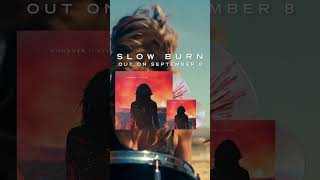 Slow Burn is out tomorrow! 9/8