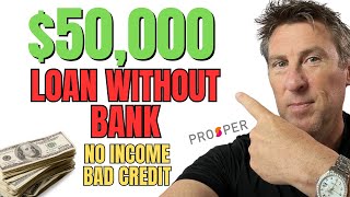 $50,000 LOAN without BANK! No Income Qual & Bad Credit Peer to Peer