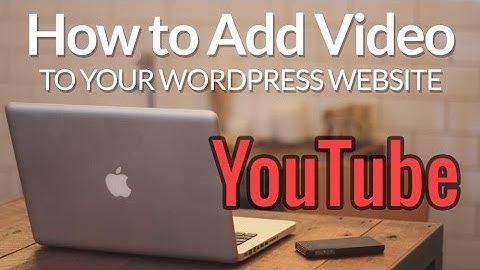 How to Add Video to WordPress Page or Blog Post