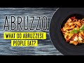 Abruzzo pasta and main dishes  what do the abruzzese people eat