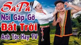 Sapa Nơi Gặp Gỡ Đất Trời Anh Tộc Hay Tv - Nhạc Vùng Cao Disco Remix - Lk Nhạc Tây Bắc Remix Cực Hay