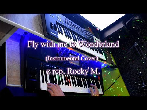 Rocky M. - Fly with me to Wonderland (Instrumental Cover‬