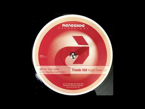 Tronik 100 — Tronik 100 - Feel Your Love