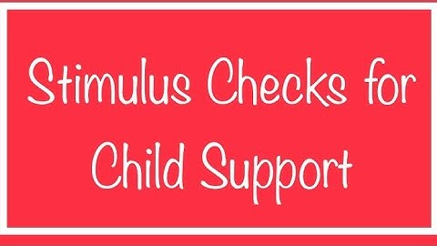 Child Support Stimulus Checks Are Being Sent Out - 50,000 Checks for Injured Spouses