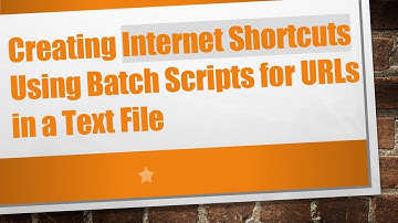 Creating Internet Shortcuts Using Batch Scripts for URLs in a Text File