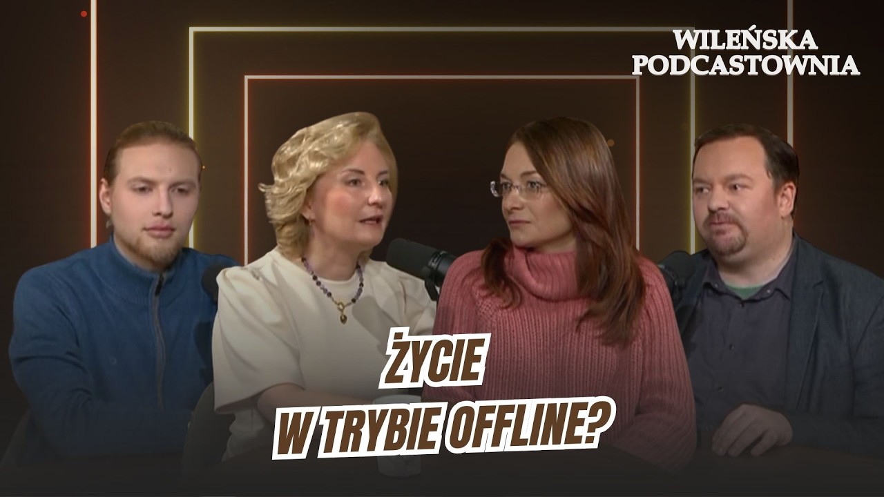 Życie w trybie offline? | Wileńska Podcastownia #6