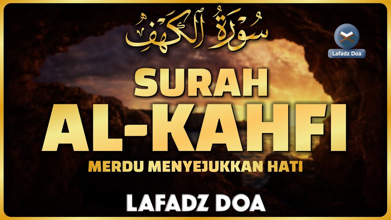 SURAH AL-KAHFI Malam Jumat Berkah | Ngaji Merdu Murottal AlQuran Surah Al Kahfi Full - Lafadz Doa