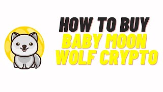 how to buy baby moon wolf crypto,how to buy baby moon wolf crypto on trustwallet