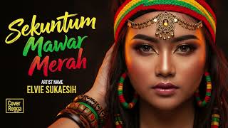 Download Lagu SEKUNTUM MAWAR MERAH - Elvie Sukaesih | Cover Reggae Version MP3
