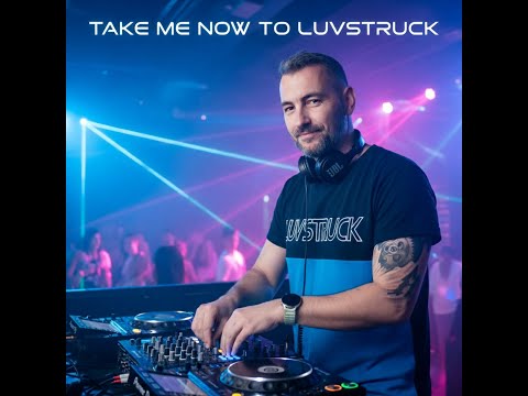 Take me now to Luvstruck (Radio Edit)