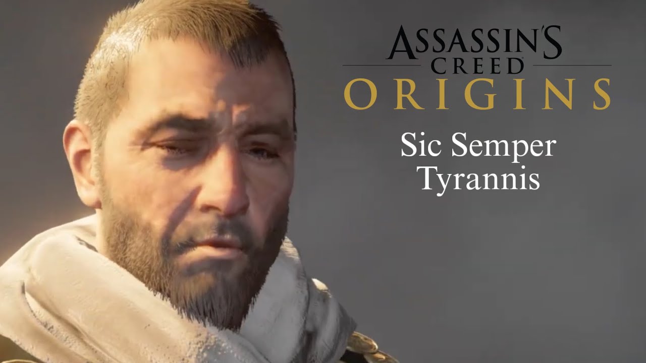 Assassin's Creed Origins walkthrough gameplay... Sic Semper Tyrannis