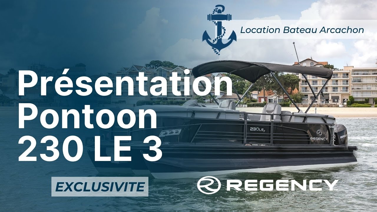 Regency 230 LE3 Pontoon Boat - Arcachon