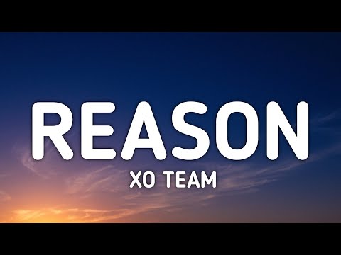 XO TEAM - Reason (Lyrics) \