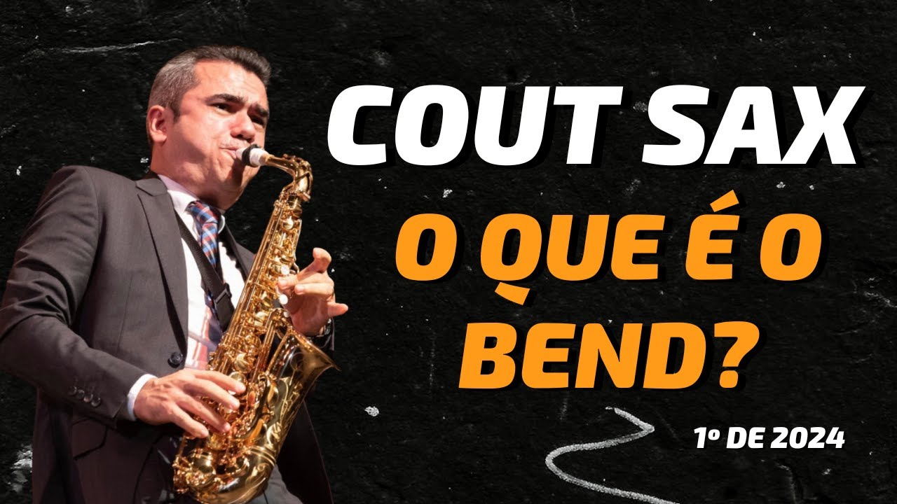 O que é o BEND no Saxofone?