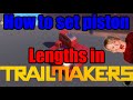 How to set piston lengths in trailmakers  tonyskalyt