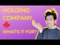 Holding Company in Canada | What is it for?