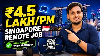 Work From Home: Singapore Company Hiring | ₹4,50,000/Month | 5 Days Work 🇸🇬