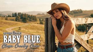 Baby Blue - George Baker | Classic Country Cover