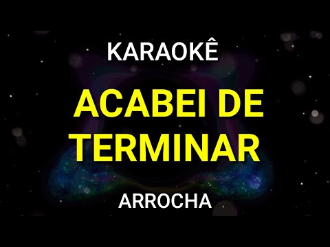 Video thumbnail for Karaokê de Arrocha - Acabei de Terminar