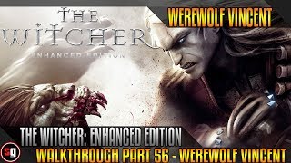 The Witcher: Enhanced Edition Walkthrough Part 56 - Werewolf Vincent