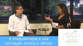A braquiterapia e suas possibilidades de utilização - 1/4/2019 - Luz, Câmera e Ação