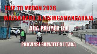 Wajah Baru Jl Sisingamangaraja Kota Medan 2026 - ada proyek BRT