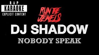 DJ Shadow - Nobody Speak feat. Run The Jewels [Rap Karaoke]
