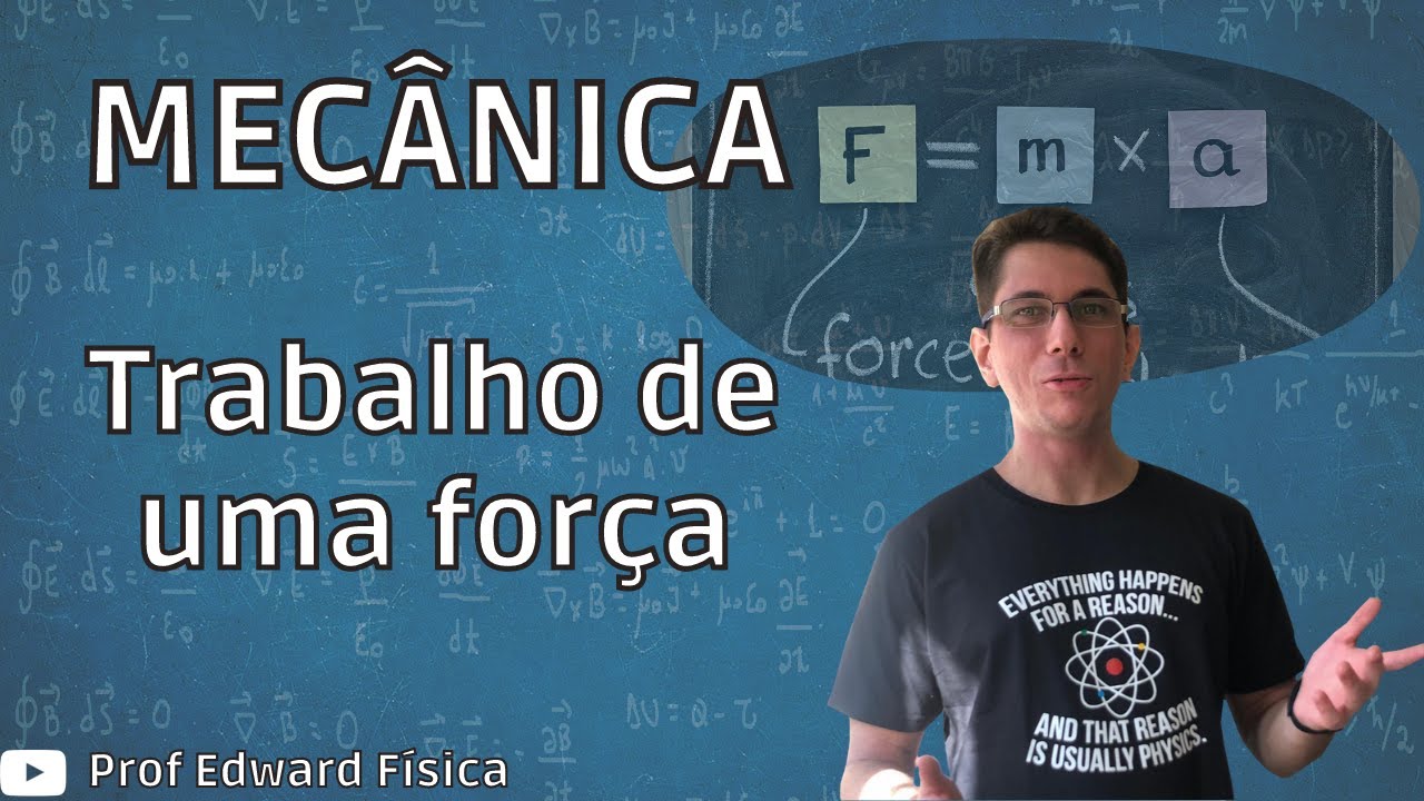 Mecânica 7 - Trabalho de uma força