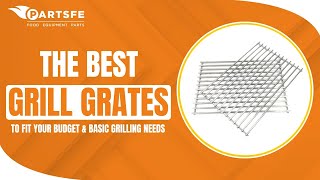 Information The Best Grill Grates to Fit Your Budget and Basic Grilling Needs - PartsFe News