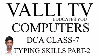 COMPUTERS DCA CLASS-7 TYPING SKILLS PART-2