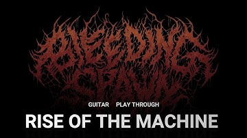 BLEEDING SPAWN - RISE OF THE MACHINE [OFFICIAL GUITAR PLAYTHROUGH] (2018) SW EXCLUSIVE