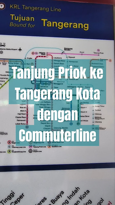 Dari Tanjung Priok Menuju Tangerang Kota Naik Commuterline
