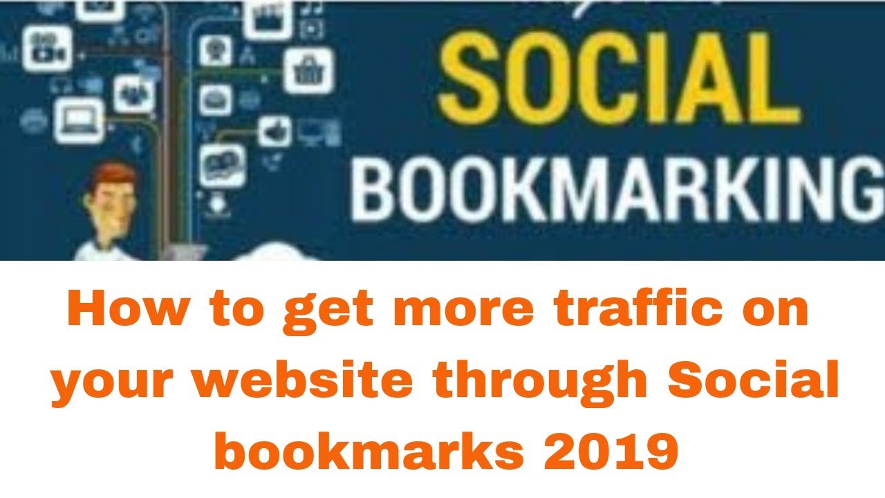 How to get more traffic on your website through Social bookmarks 2019