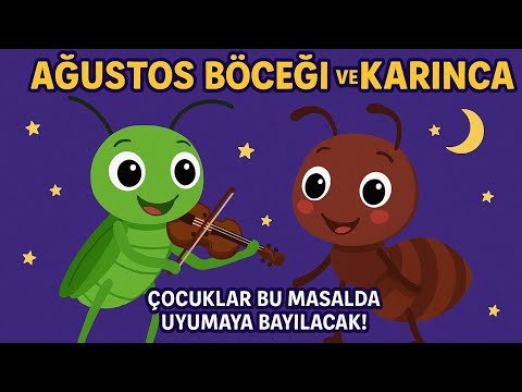 Ağustos Böceği ve Karınca Masalı 🌙 | Çocuklar Bu Masalda Uyumaya Bayılacak!