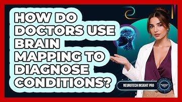 How Do Doctors Use Brain Mapping To Diagnose Conditions? - Neurotech Insight Pro
