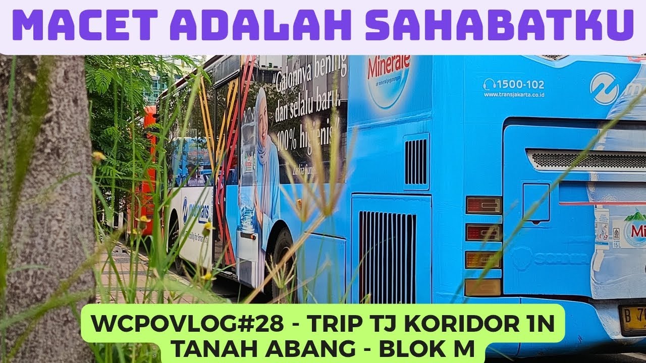 WCPOVlog#28 | FULL TRIP TRANSJAKARTA KORIDOR 1N TANAH ABANG - BLOK M | MELIHAT PROYEK MRT FASE 2