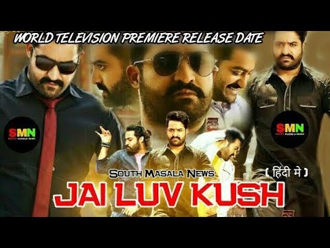 Jai Luv Kush (Jai Lava Kusa) Hindi Dubbed World Television Premier Release Date