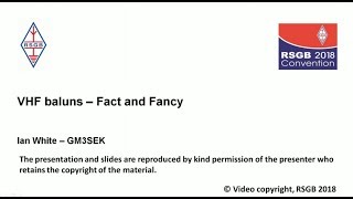 RSGB 2018 Convention lecture - VHF Baluns: Fact and Fancy