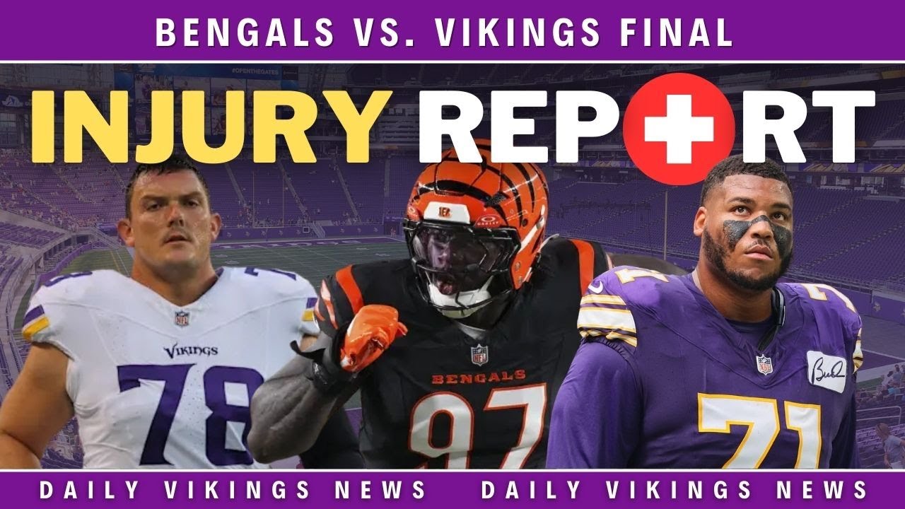 Bengals vs Vikings FINAL Injury Report Key Players IN or OUT for