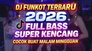 Dj Funkot Terbaru 2026 Bass Super Kencang cocok Buat Malam Mingguan 